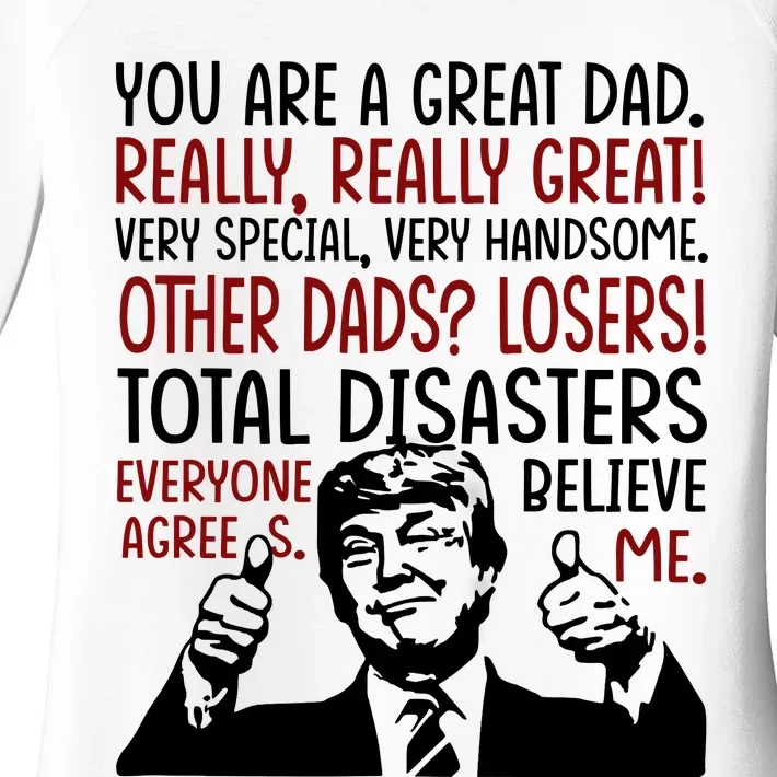 Trump You Are A Great Dad Donald Trump Dad Funny Trump Fathers Day Women's Perfect Tri Tunic Long Sleeve Shirt