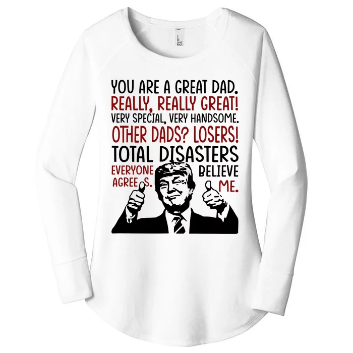 Trump You Are A Great Dad Donald Trump Dad Funny Trump Fathers Day Women's Perfect Tri Tunic Long Sleeve Shirt