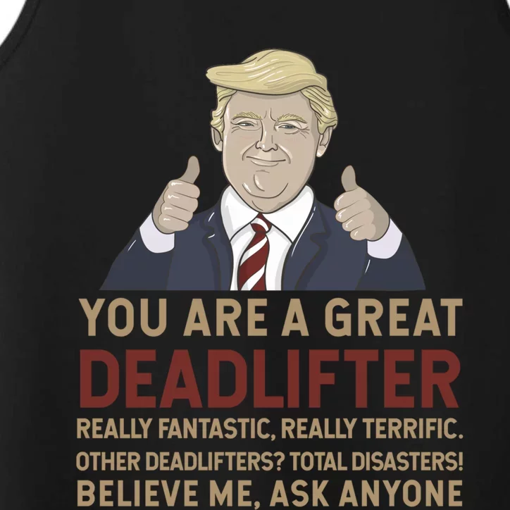 Trump You Are A Great Great Deadlifter Great Gift Performance Tank