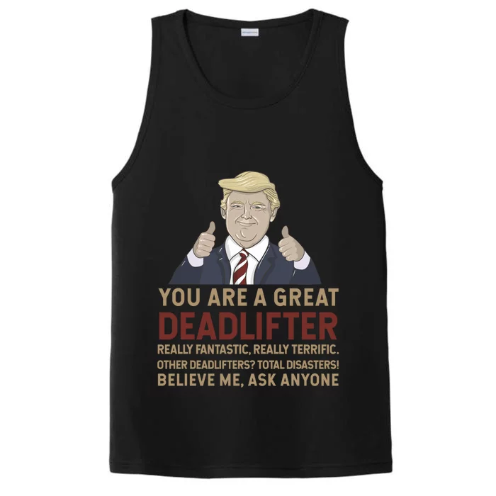 Trump You Are A Great Great Deadlifter Great Gift Performance Tank