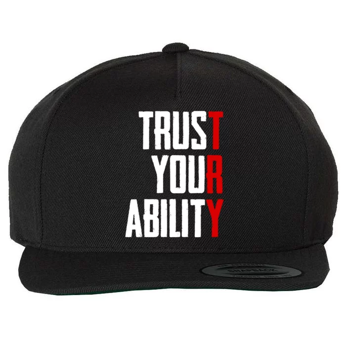 Trust Your Ability Try Wool Snapback Cap