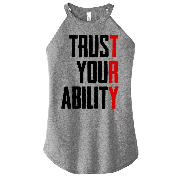 Trust Your Ability Try Women’s Perfect Tri Rocker Tank