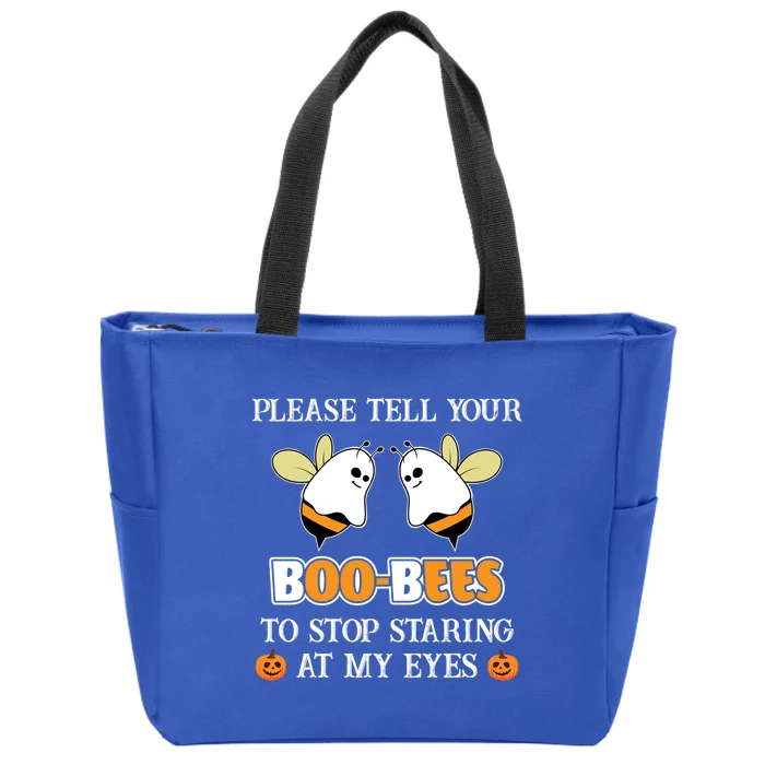 Tell Your BooBees To Stop Staring At My Eye Funny Halloween Cute Gift Zip Tote Bag