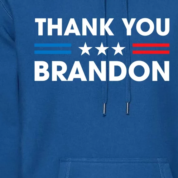 Thank You Brandon Conservative Anti Liberal Us Flag Xmas Gift Premium Hoodie