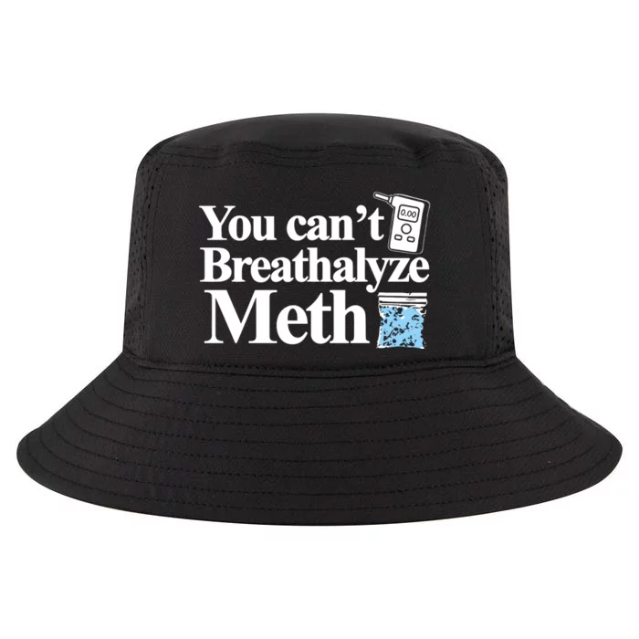 Theclassy You CanT Breathalyze Meth Cool Comfort Performance Bucket Hat