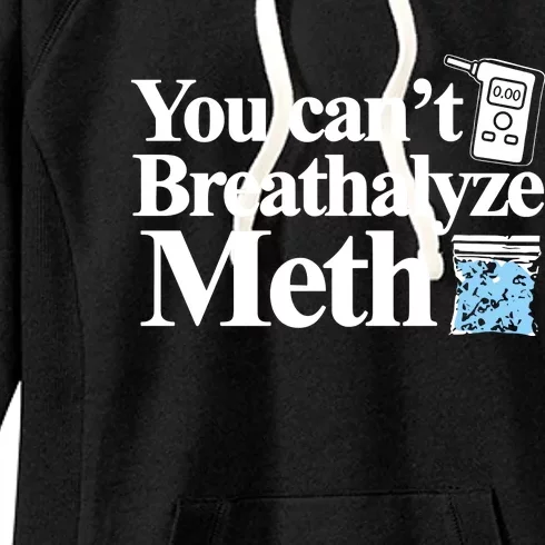 Theclassy You CanT Breathalyze Meth Women's Fleece Hoodie