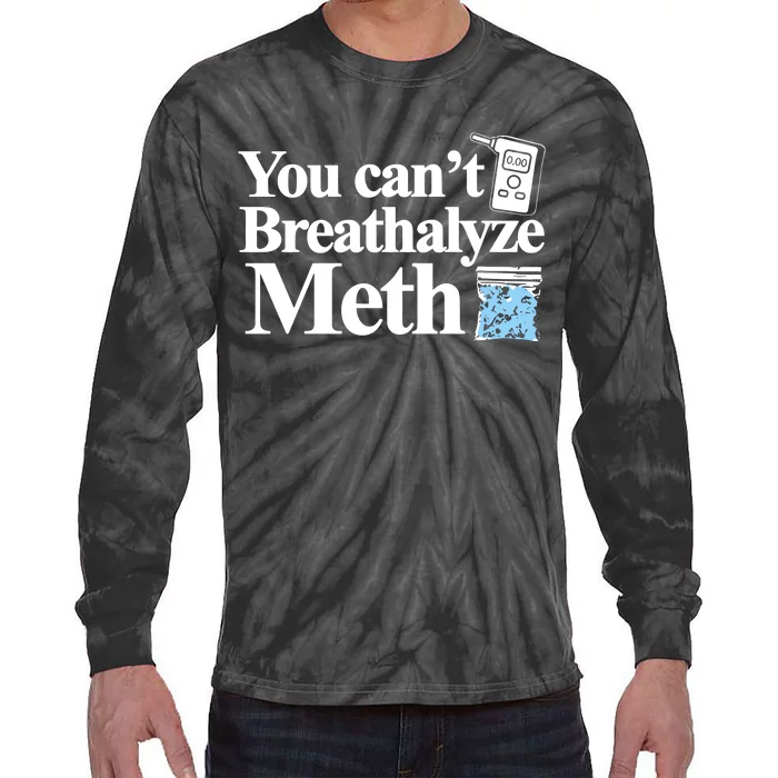 Theclassy You CanT Breathalyze Meth Tie-Dye Long Sleeve Shirt