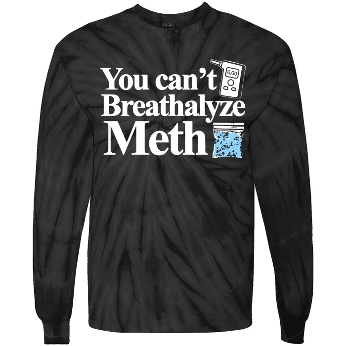 Theclassy You CanT Breathalyze Meth Tie-Dye Long Sleeve Shirt