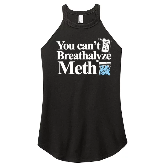 Theclassy You CanT Breathalyze Meth Women’s Perfect Tri Rocker Tank