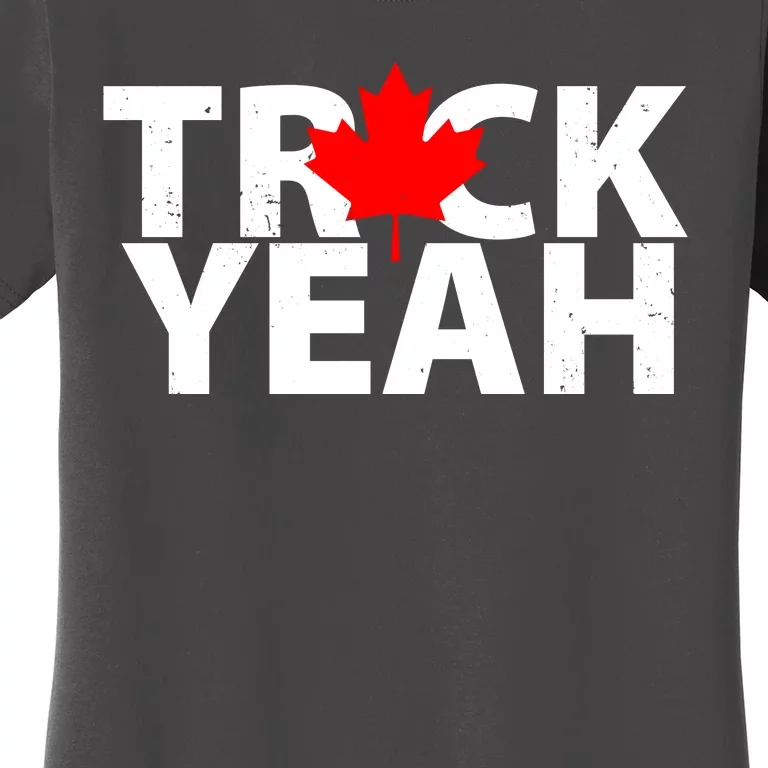 Truck Yeah Candian Women's T-Shirt