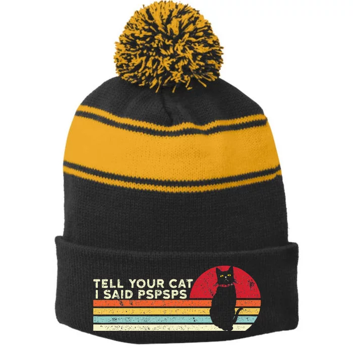 Tell Your Cat I Said Pspsps Funny Cat Retro Vintage Stripe Pom Pom Beanie