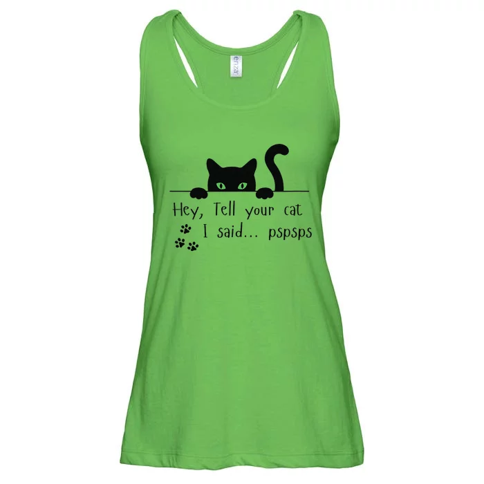 Tell Your Cat I Said Pspsps Funny Cat Ladies Essential Flowy Tank