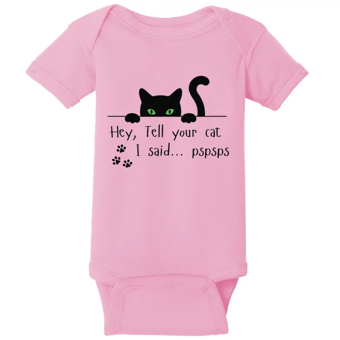 Tell Your Cat I Said Pspsps Funny Cat Baby Bodysuit