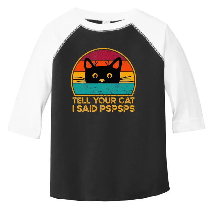 Tell Your Cat I Said Pspsps Funny Saying Cat Retro Vintage Toddler Fine Jersey T-Shirt