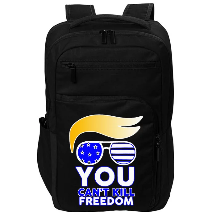 Trump You CanT Kill Freedom Impact Tech Backpack