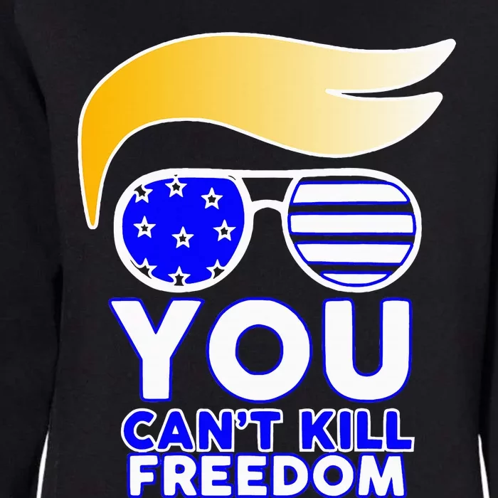 Trump You CanT Kill Freedom Womens California Wash Sweatshirt