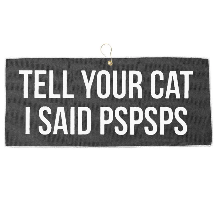 Tell Your Cat I Said Pspsps Funny Cat Large Microfiber Waffle Golf Towel