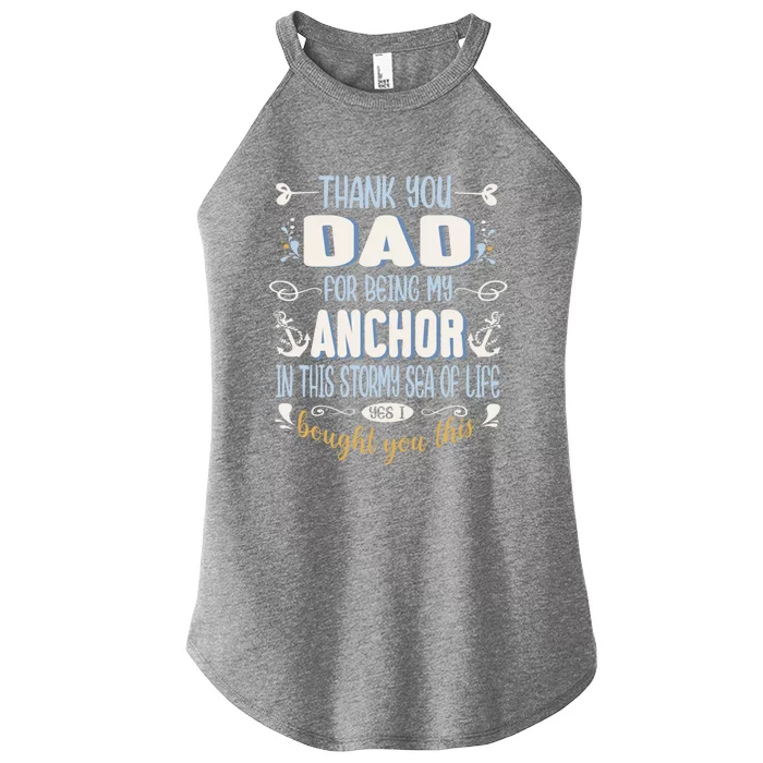 Thank You Dad For Being My Anchor Funny Dad For Fathers Day Funny Gift Women’s Perfect Tri Rocker Tank