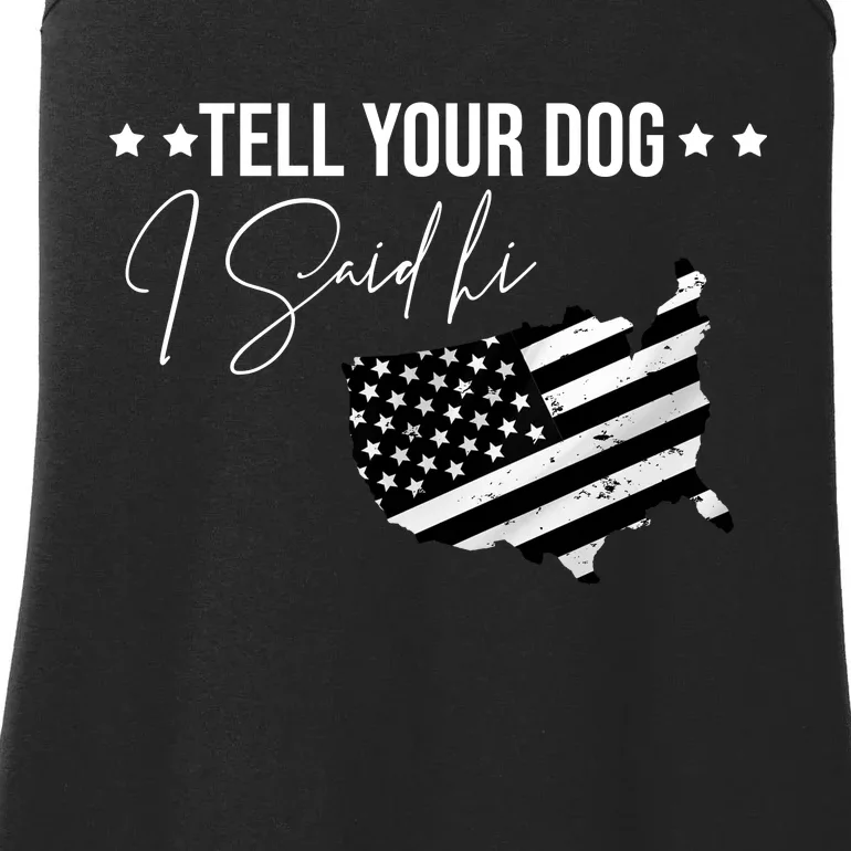 Tell Your Dog I Said Hi Grey Style American Flag Ladies Essential Tank