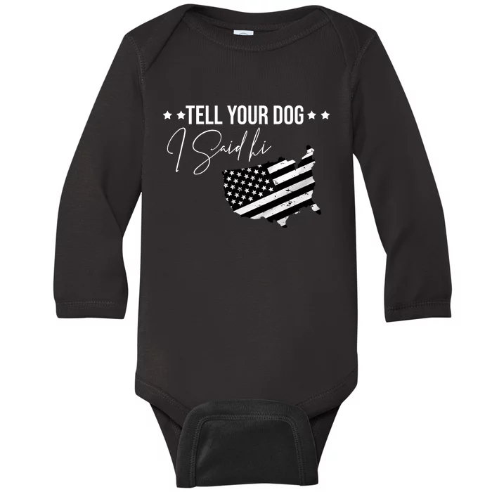 Tell Your Dog I Said Hi Grey Style American Flag Baby Long Sleeve Bodysuit