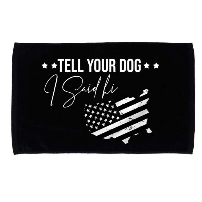 Tell Your Dog I Said Hi Grey Style American Flag Microfiber Hand Towel