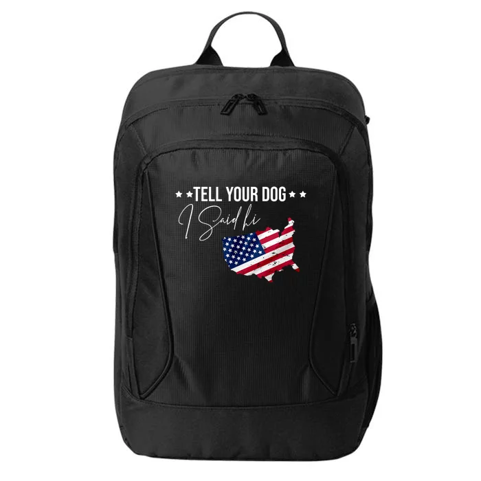 Tell Your Dog I Said Hi US American Flag City Backpack