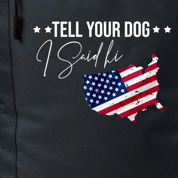 Tell Your Dog I Said Hi US American Flag Daily Commute Backpack