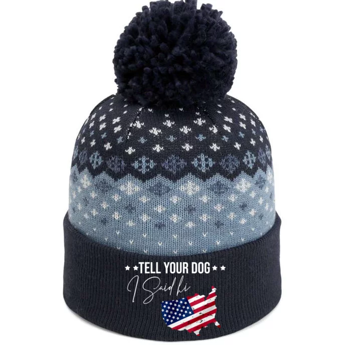 Tell Your Dog I Said Hi US American Flag The Baniff Cuffed Pom Beanie