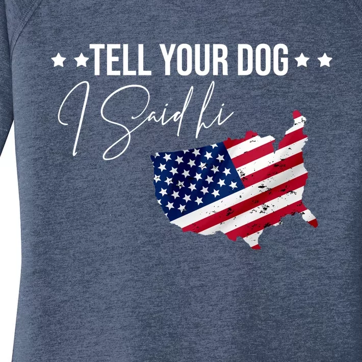 Tell Your Dog I Said Hi US American Flag Women's Perfect Tri Tunic Long Sleeve Shirt