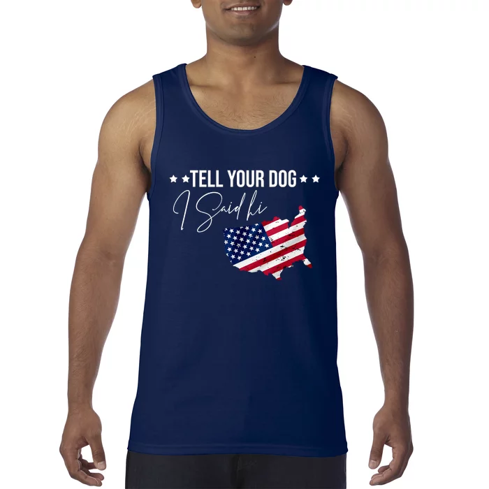 Tell Your Dog I Said Hi US American Flag Tank Top