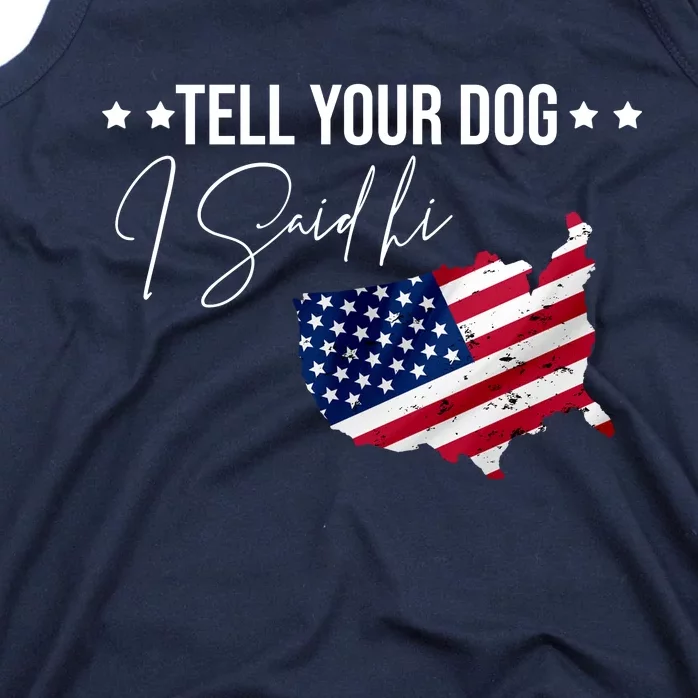 Tell Your Dog I Said Hi US American Flag Tank Top