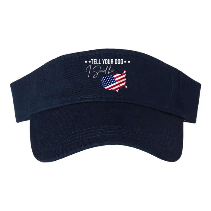 Tell Your Dog I Said Hi US American Flag Valucap Bio-Washed Visor