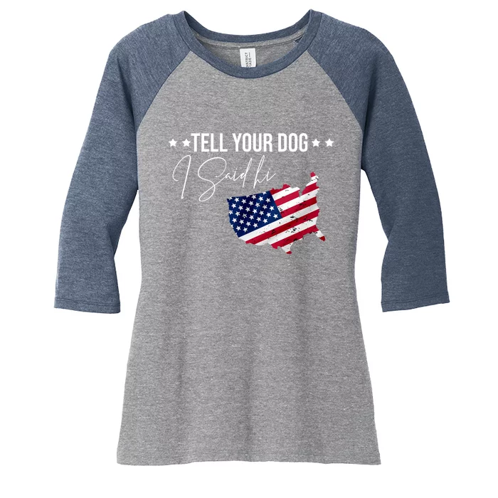 Tell Your Dog I Said Hi US American Flag Women's Tri-Blend 3/4-Sleeve Raglan Shirt