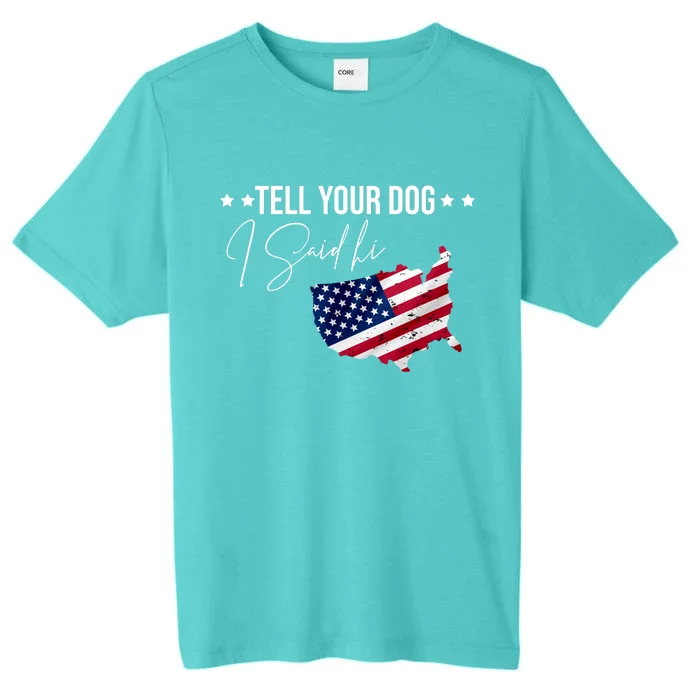 Tell Your Dog I Said Hi US American Flag ChromaSoft Performance T-Shirt