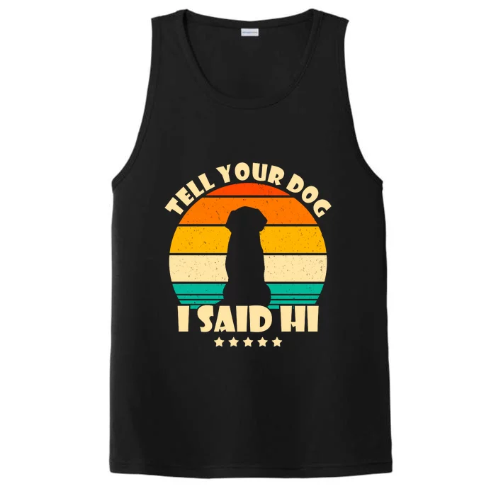 Tell Your Dog I Said Hi Funny Retro Performance Tank