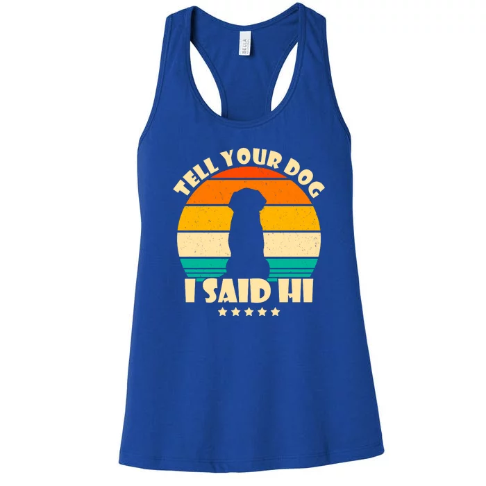 Tell Your Dog I Said Hi Funny Retro Women's Racerback Tank