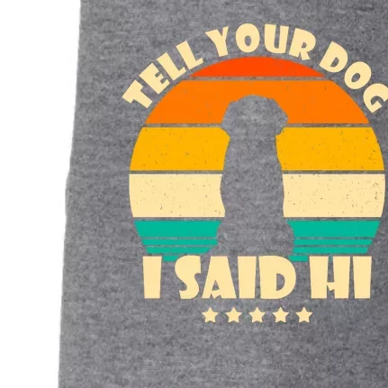 Tell Your Dog I Said Hi Funny Retro Doggie 3-End Fleece Hoodie