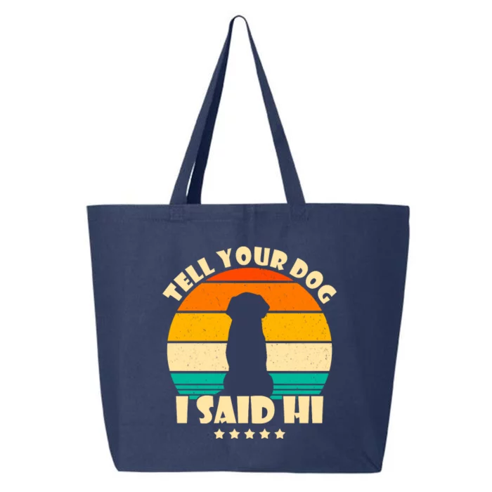 Tell Your Dog I Said Hi Funny Retro 25L Jumbo Tote