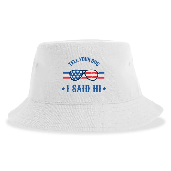 Tell Your Dog I Said Hi Funny USA Retro Shades Sustainable Bucket Hat