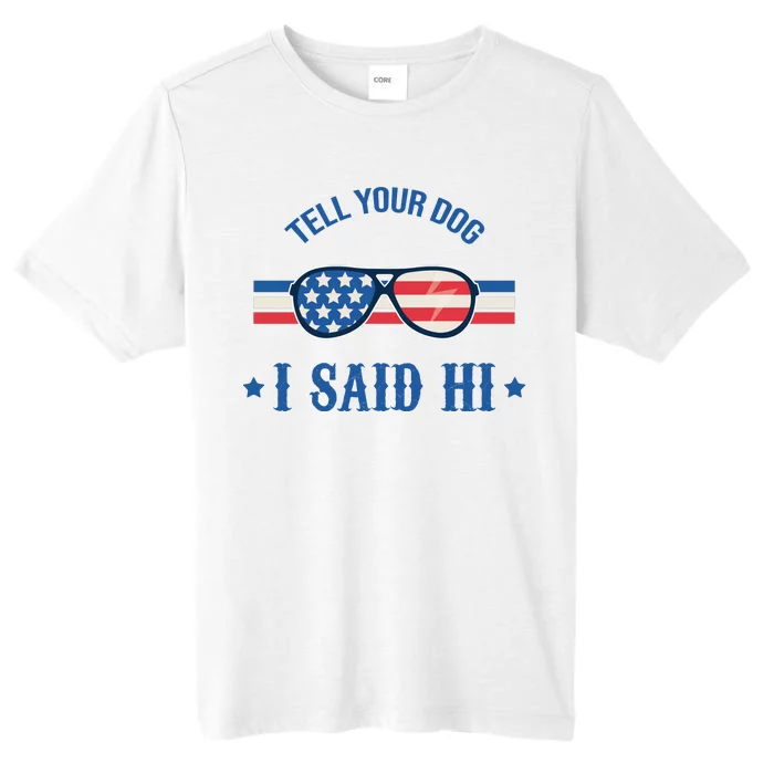 Tell Your Dog I Said Hi Funny USA Retro Shades ChromaSoft Performance T-Shirt