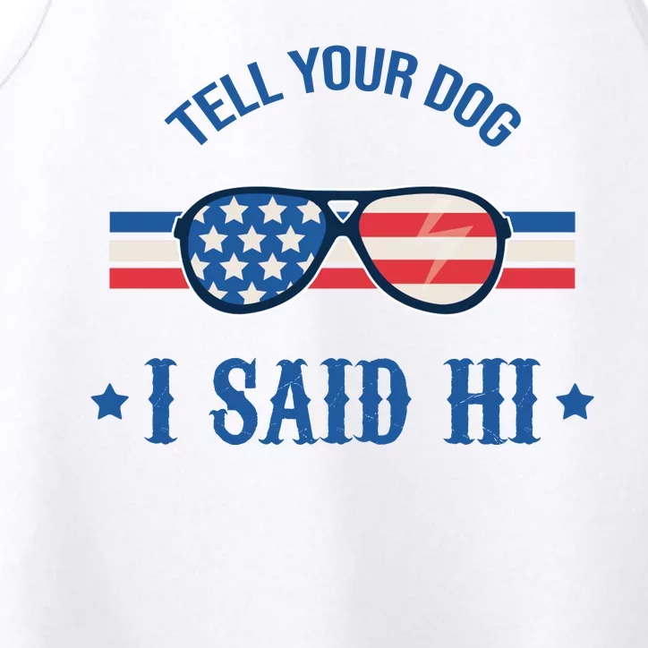 Tell Your Dog I Said Hi Funny USA Retro Shades Performance Tank