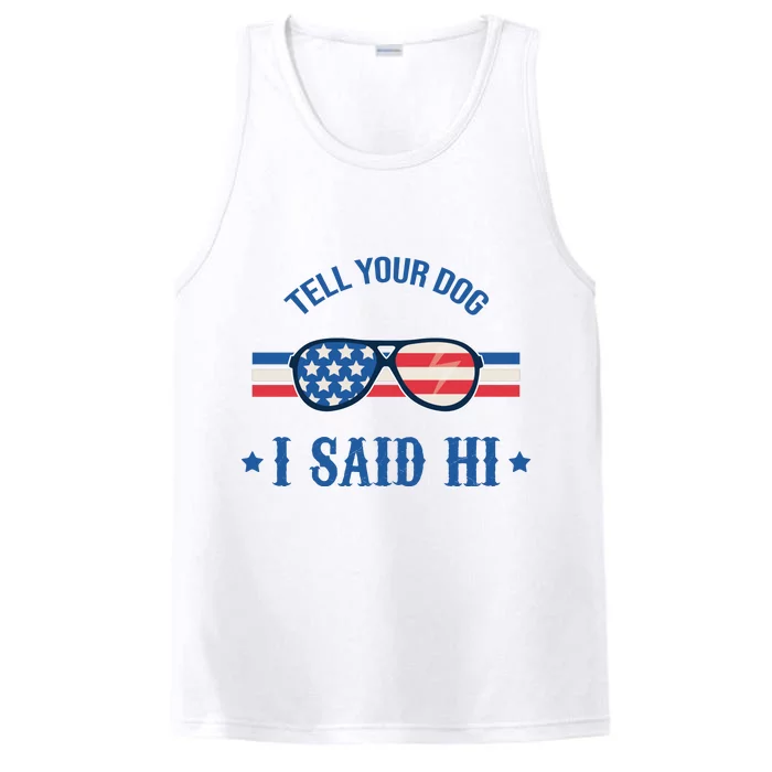 Tell Your Dog I Said Hi Funny USA Retro Shades Performance Tank