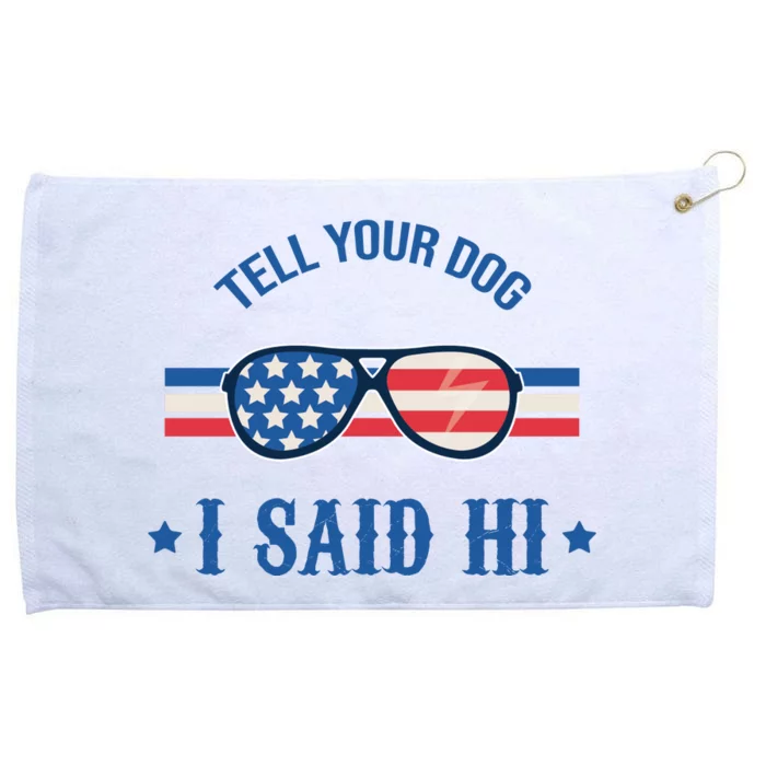 Tell Your Dog I Said Hi Funny USA Retro Shades Grommeted Golf Towel