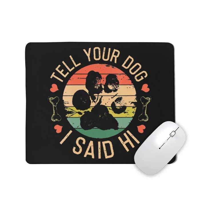 Tell Your Dog I Said Hi Retro Vintage Mousepad