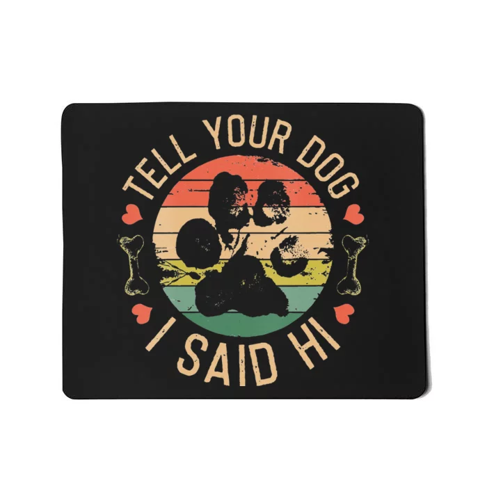 Tell Your Dog I Said Hi Retro Vintage Mousepad