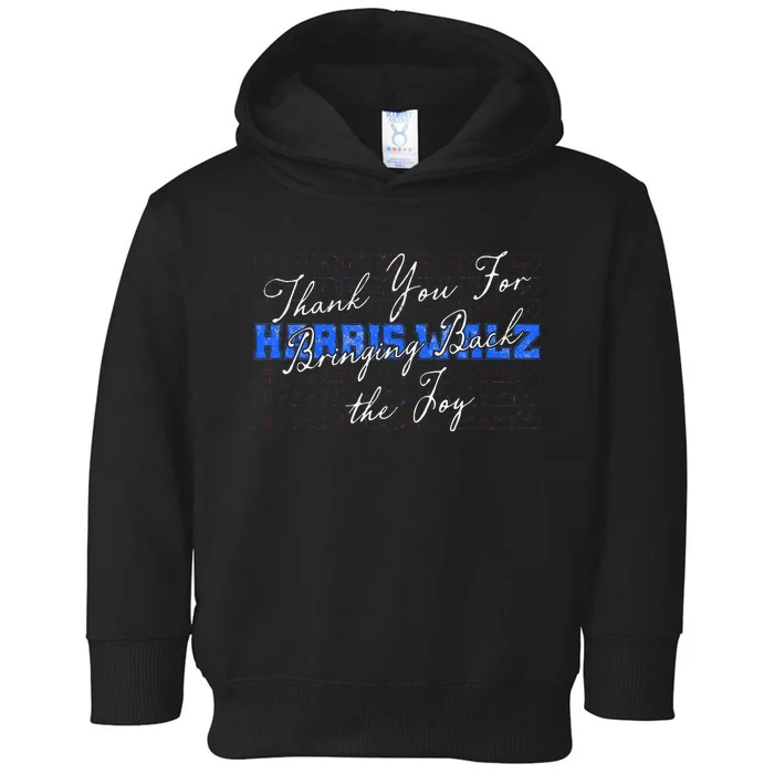 Thank You For Bringing Back The Joy Tim Walz Kamala Harris Toddler Hoodie