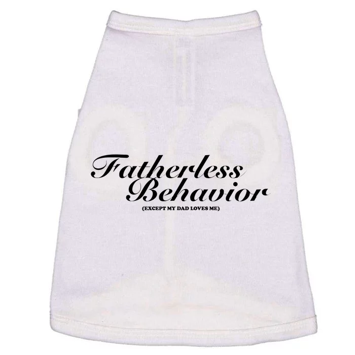 Tara Yummy Fatherless Behavior Except My Dad Loves Me Doggie Tank