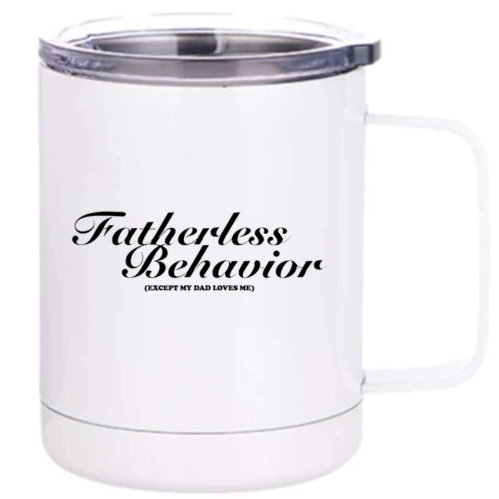 Tara Yummy Fatherless Behavior Except My Dad Loves Me Front & Back 12oz Stainless Steel Tumbler Cup