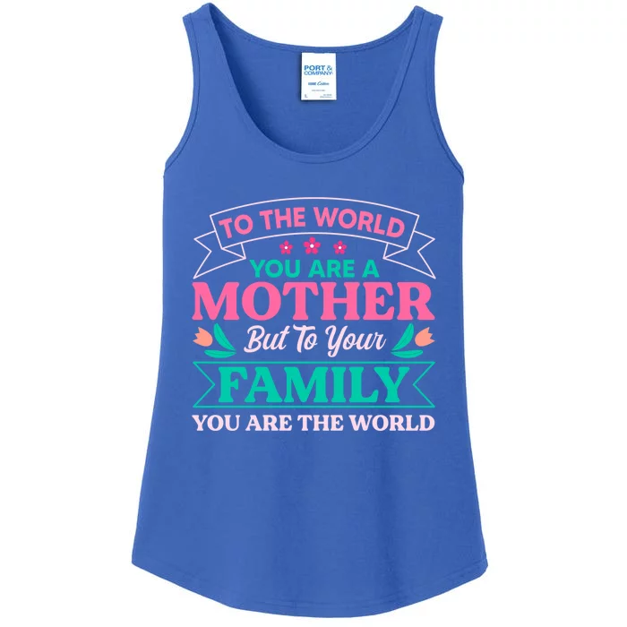 To Your Family You Are The World Inspirational Mother's Day Funny Gift Ladies Essential Tank