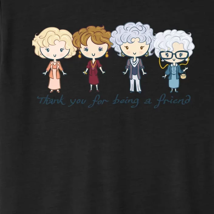 Thank You For Being A Friend ChromaSoft Performance T-Shirt